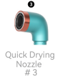 Quick Drying Nozzle #3